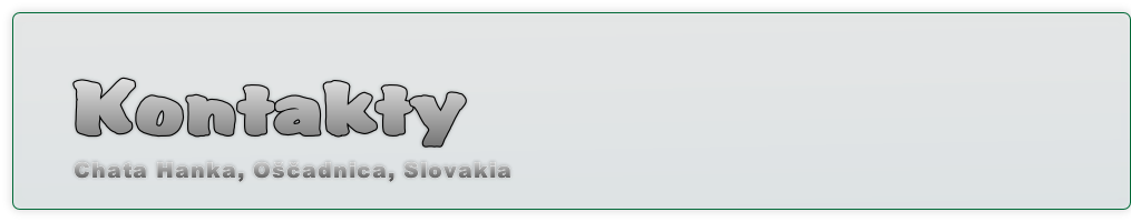 Kontakty
Chata Hanka, Oščadnica, Slovakia